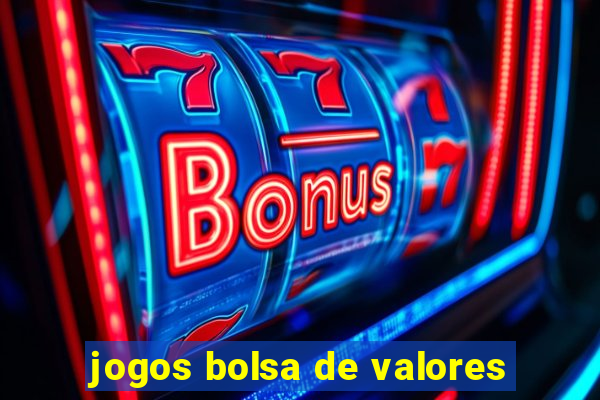 jogos bolsa de valores